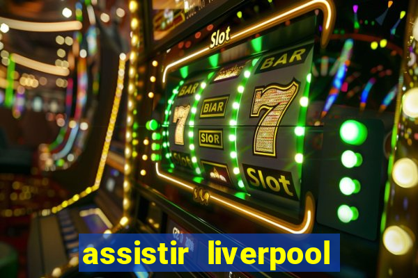 assistir liverpool x manchester city futemax